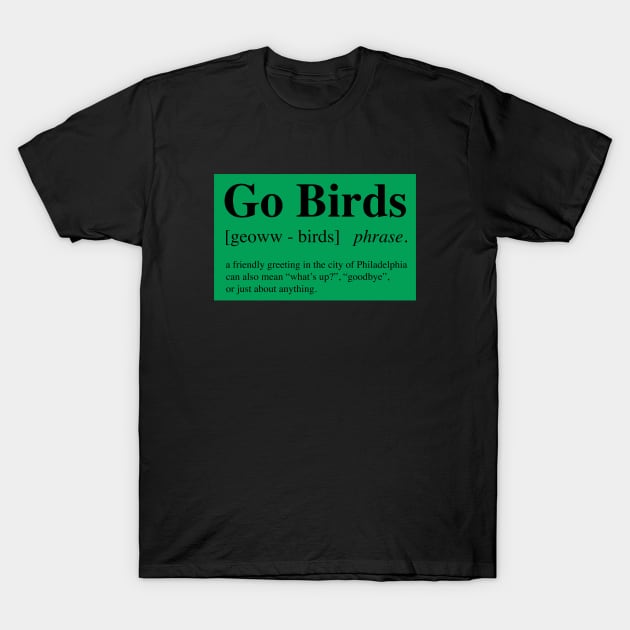 Go Birds T-Shirt by Philly Drinkers